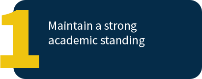 box that reads: Maintain a strong academic standing